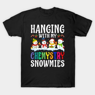 Hanging With My Chemystry Snowmies Teacher Christm T-Shirt